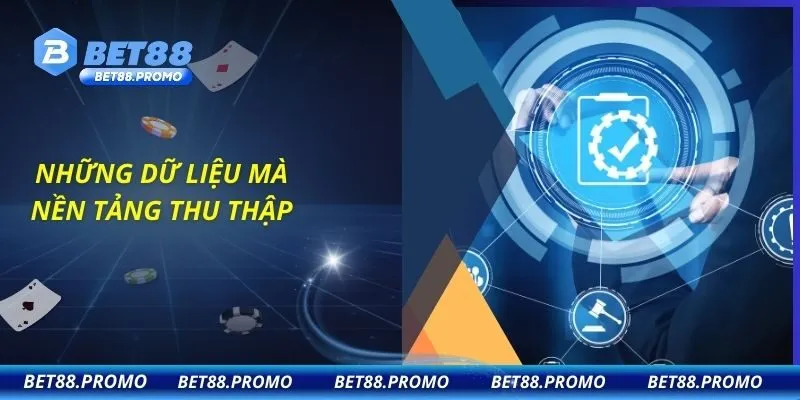 Những dữ liệu mà nền tảng thu thập