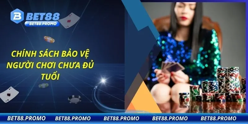 Chính sách bảo vệ người chơi chưa đủ tuổi