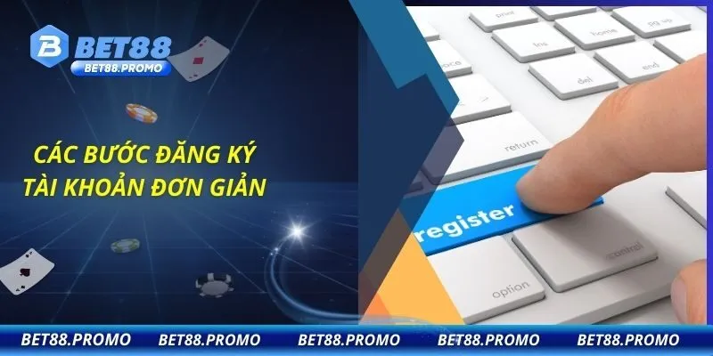 Các bước đăng ký tài khoản đơn giản