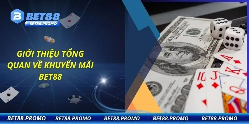 Giới thiệu tổng quan về khuyến mãi BET88