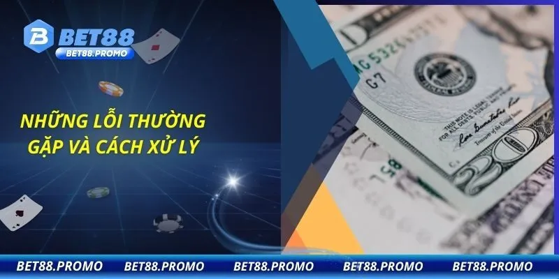 Những lỗi thường gặp và cách xử lý