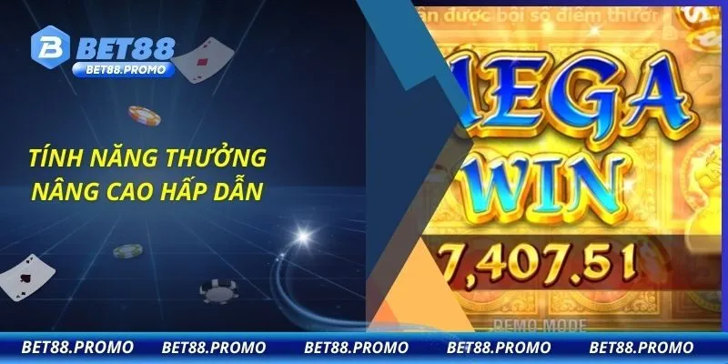 Tính năng thưởng nâng cao hấp dẫn