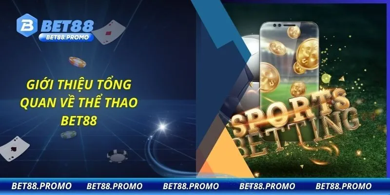 Giới thiệu tổng quan về thể thao BET88